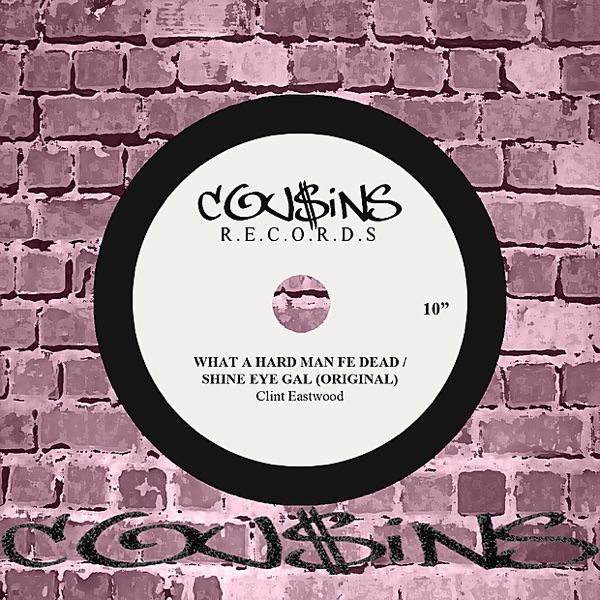 Cover of What a Hard Man Fe Dead / Shine Eye Gal - Single