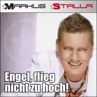 Engel flieg nicht zu hoch (Radio Version) — Markus Stalla