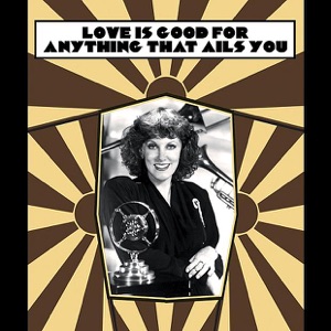 Love Is Good for Anything That Ails You