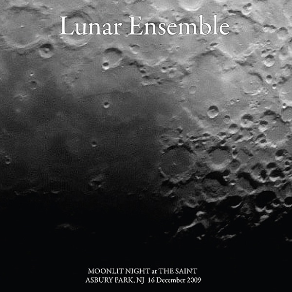 Lunar Ensemble Moon Lit Night @ The Saint 12/16/09