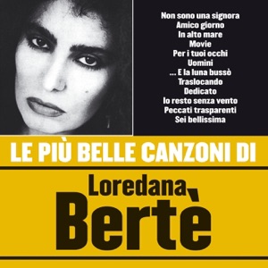 Le Più Belle Canzoni Di Loredana Bertè