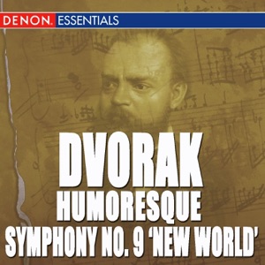 Dvořák: Symphony No. 9 "From the New World" & Humoresque