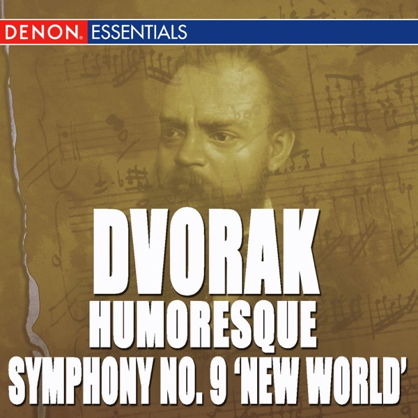 Dvořák: Symphony No. 9 "From the New World" & Humoresque