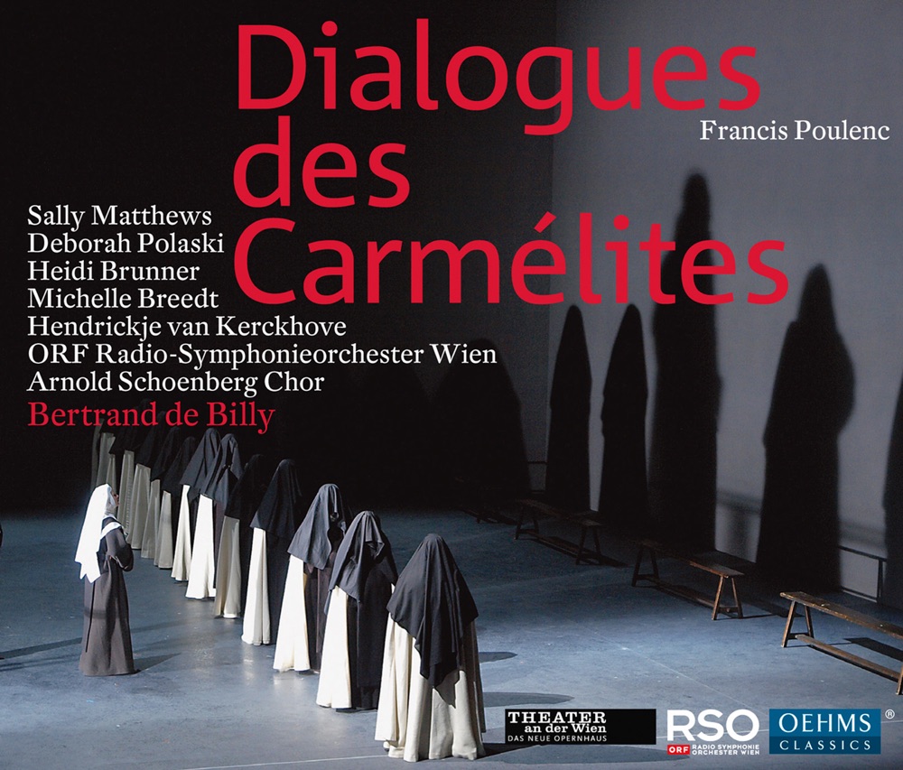 Poulenc: Dialogues des Carmélites by Heidi Brunner, Erik Arman, Magdalena Anna Hofmann, Deborah Polaski, Craig Smith, Christa Ratzenbock, Michelle Breedt, Yann Beuron, Matjaz Robavs, Jean-Philippe Lafont, Sally Matthews, Arnold Schoenberg Choir, Vienna Radio Symphony Orchestra, Nenad Marinkovic, Bertrand De Billy, Jurgen Sacher, Dominik Koninger & Hendrickje van Kerckhove album cover