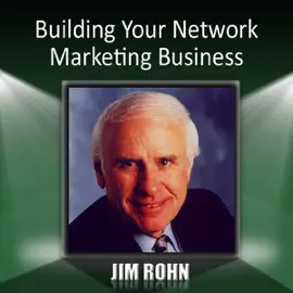 Building Your Network Marketing Business (Unabridged)