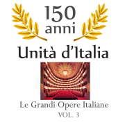 150 anniversario unita' d'Italia : Le grandi opere italiane, vol. 3 - Orchestra Italiana