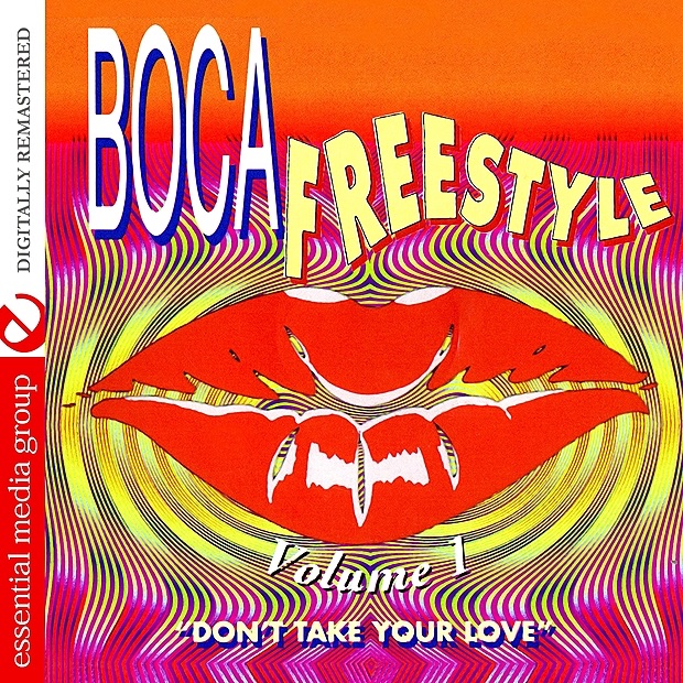Boca Freestyle Vol. 1: Don't Take Your Love (Digitally Remastered)