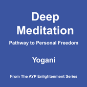 Deep Meditation - Pathway to Personal Freedom - AudioBook