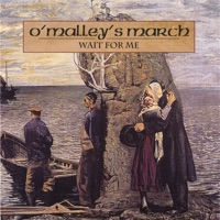 Wait for Me by O'Malley's March on Apple Music