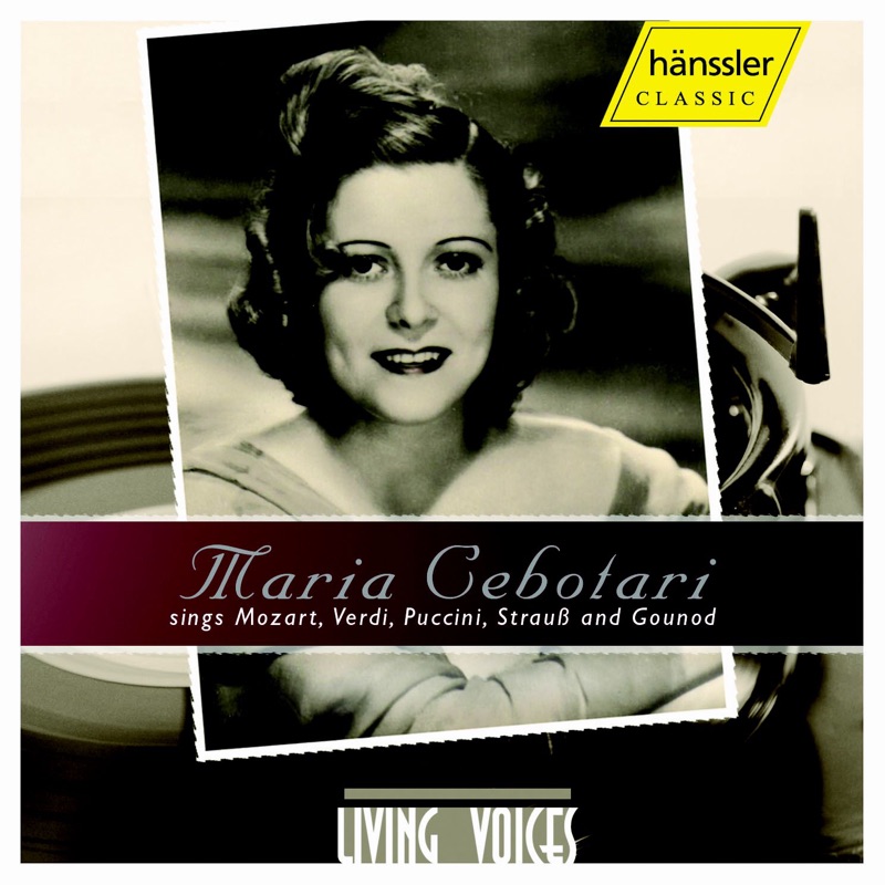 Living Voices: Maria Cebotari Sings Mozart, Verdi, Puccini, Strauss & Gounod