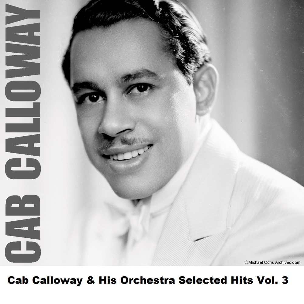 Обложка альбома «Cab Calloway & His Orchestra Selected Hits Vol. 3» — Cab Calloway and His Orchestra