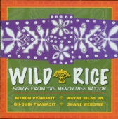 Wild Rice - Songs from the Menominee Nation, 2006