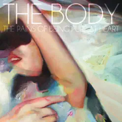 The Body - Single - The Pains Of Being Pure At Heart