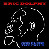 Eric Dolphy - God Bless The Child - Live