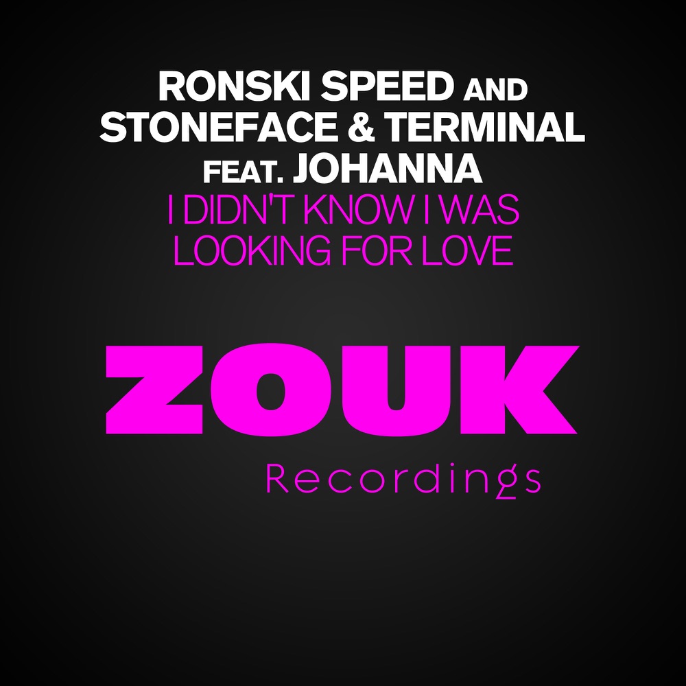 Обложка альбома «I Didn't Know I Was Looking for Love (feat. Johanna) - EP» — Ronski Speed, Stoneface, Terminal & Stoneface & Terminal