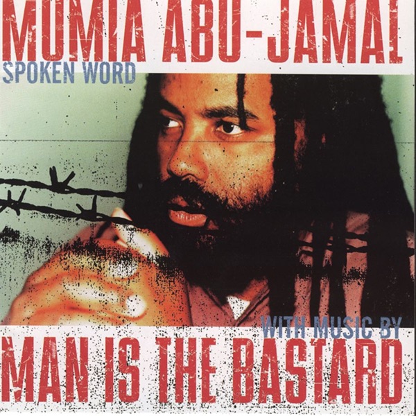 Mumia Abu-Jamal & Man Is the Bastard artwork