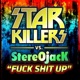 F k Shit Up Starkillers vs Stereojack EP