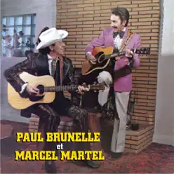 Paul Brunelle et Marcel Martel - Paul Brunelle