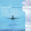 Eno/Wyatt/Davies: Bang on a Can/Music for Airports