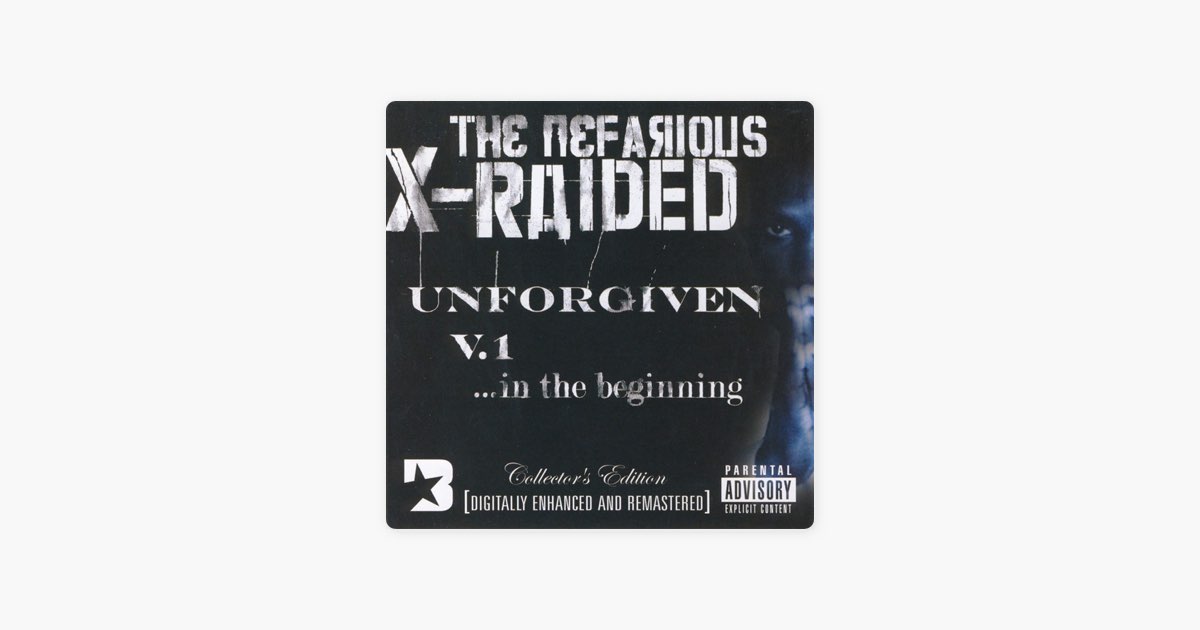 The Unforgiven, Vol. 1: In the Beginning - Album by X-Raided