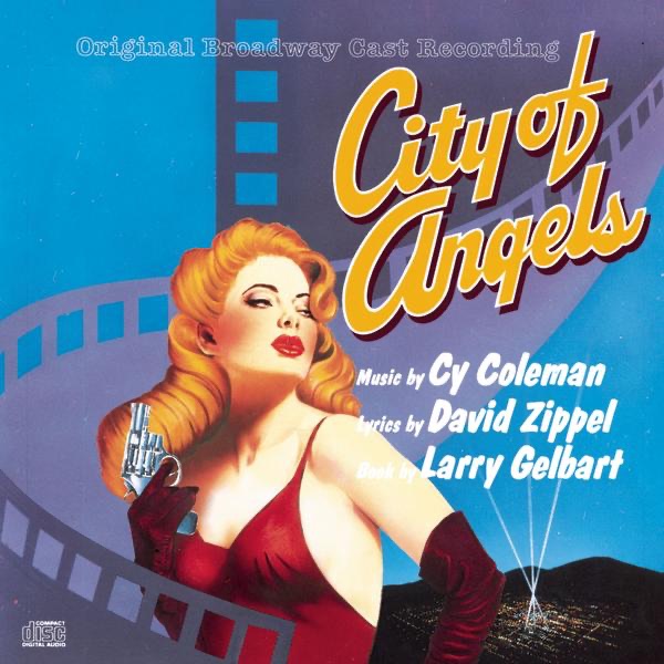 Обложка альбома «City of Angels (Original 1989 Broadway Cast)» — Cy Coleman, David Zippel, James Naughton, Gregg Edelman & René Auberjonois
