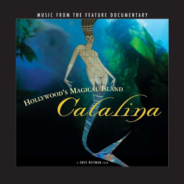 Hollywood's Magical Island - Catalina (Soundtrack from the Feature Documentary)