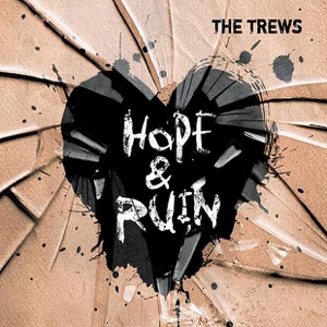THE TREWS - Hope & Ruin Lyrics - Zortam Music