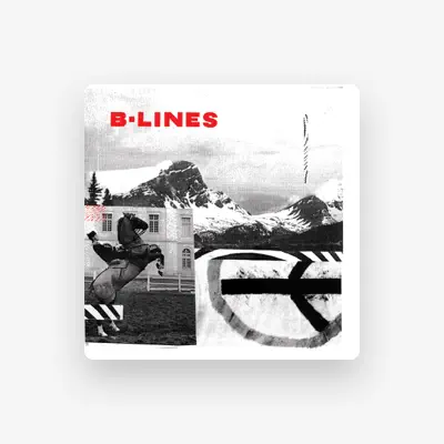 Listen to B-Lines, watch music videos, read bio, see tour dates & more!