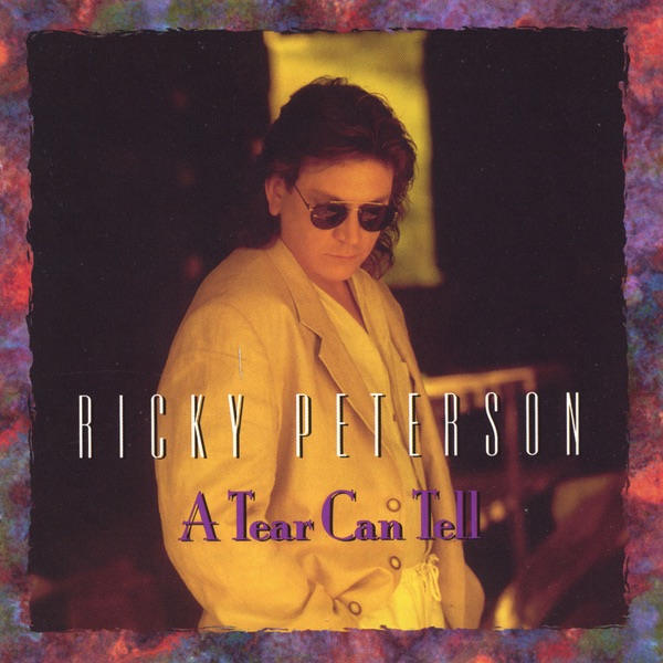 Обложка альбома «A Tear Can Tell» — Ricky Peterson