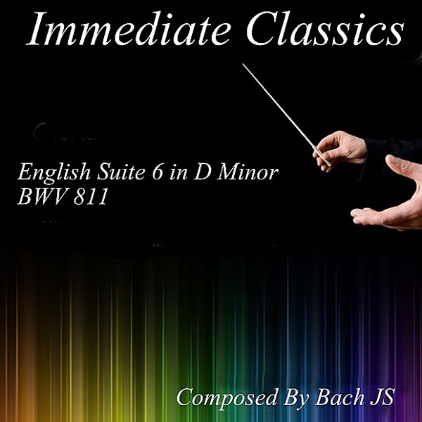 Bach: English Suite No. 6 in D Minor, BWV 811 - EP