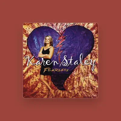 Listen to Karen Staley, watch music videos, read bio, see tour dates & more!
