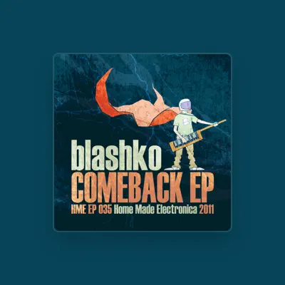 Listen to Blashko, watch music videos, read bio, see tour dates & more!