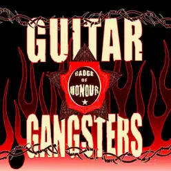 Badge of Honour - Guitar Gangsters Badge of Honour - Guitar Gangsters