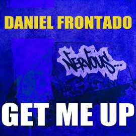 Get Me Up (Original Poison Mix) Daniel Frontado