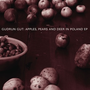 Apples, Pears and Deer In Poland - EP