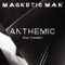 Anthemic (feat. P Money) - Magnetic Man lyrics