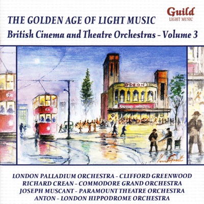 The Golden Age of Light Music: British Cinema & Theatre Orchestras - Vol. 3