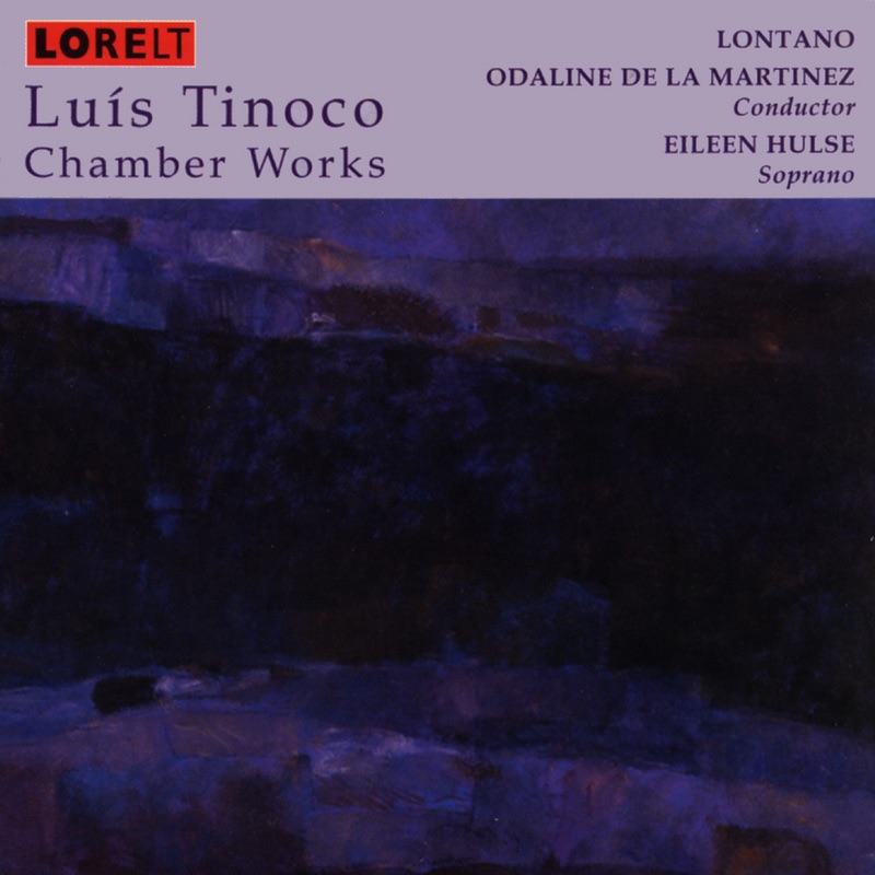 Обложка альбома «Luis Tinoco: Chamber Works» — Lontano & Odaline de la Martinez