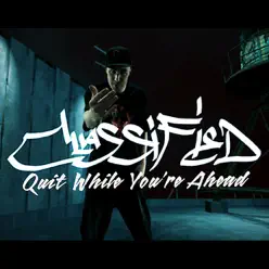 Quit While You're Ahead - Classified