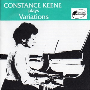 Constance Keene Plays Variations (Music by Bach, Beethoven, Mendelssohn, Schumann and Rachmaninoff)