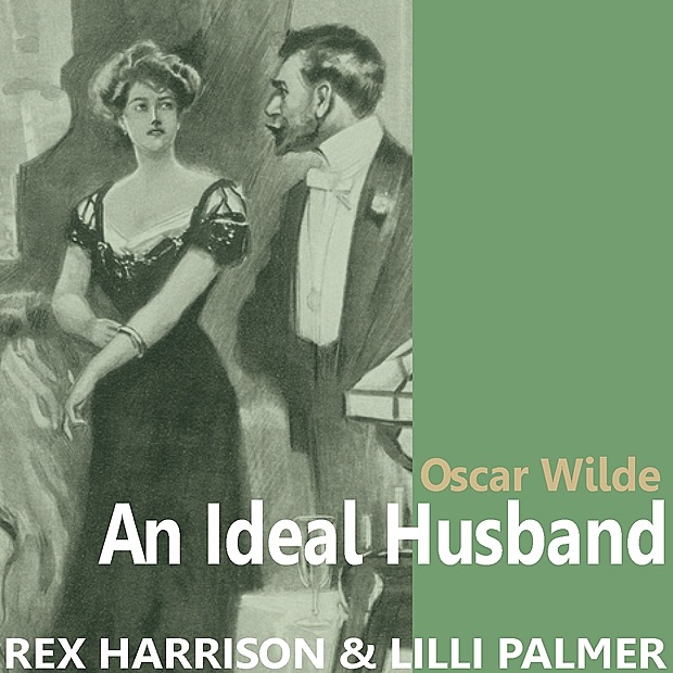 Обложка альбома «An Ideal Husband by Oscar Wilde» — Rex Harrison & Lilli Palmer