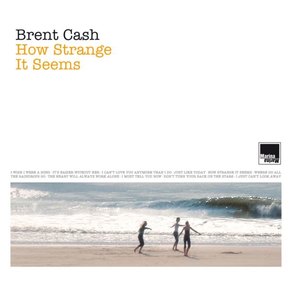 How Strange It Seems by Brent Cash
