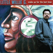 Little Willie G. - Make up for the last time