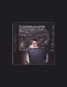 收听 Agent Cooper、观看音乐视频、阅读小传、查看巡演日期等 ！