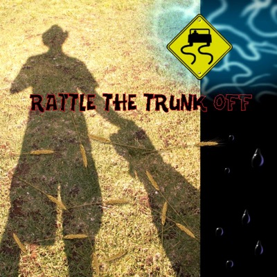 Rattle The Trunk Off