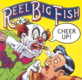 Reel Big Fish - What Are Friends For