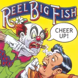 Cheer Up! - Reel Big Fish