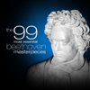 The 99 Most Essential Beethoven Masterpieces - Verschiedene Interpreten