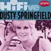 Stream & download Rhino Hi-Five: Dusty Springfield - EP