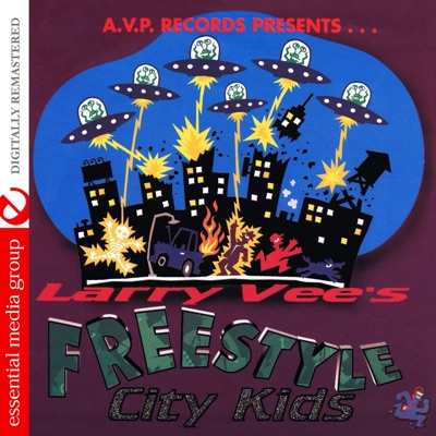AVP Records Presents Larry Vee's Freestyle City Kids (Remastered)